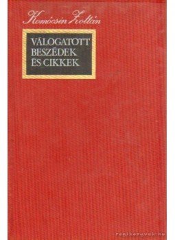 Komócsin Zoltán - Válogatott beszédek és cikkek Komócsin Zoltán - Válogatott beszédek és cikkek, Budapest 1975 antikvár könyv