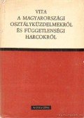 Pach Zsigmond Pál - Vita a magyarországi osztályküzdelmekről és függetlenségi harcokról