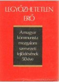 Rákosi Sándor - A magyar kommunista mozgalom szervezeti fejlődésének 50 éve