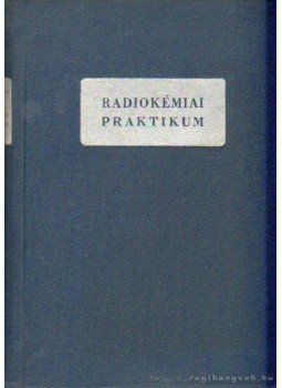 Priszelkov, J. A., Nyeszmejanov, An. N., Baranov, V. I., Zaborenko, K. B., Rugyenko, N. P. - Radiokémiai praktikum Priszelkov, J. A., Nyeszmejanov, An. N., Baranov, V. I., Zaborenko, K. B., Rugyenko, N. P. - Radiokémiai praktikum, Budapest 1959 antikvár könyv
