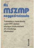 Habuda Miklós,Urbán Károly - Az MSZMP negyedszázada