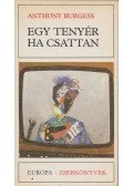 Anthony Burgess - Egy tenyér ha csattan