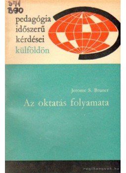 Bruner, Jerome S. - Az oktatás folyamata Bruner, Jerome S. - Az oktatás folyamata, Budapest 1968 antikvár könyv