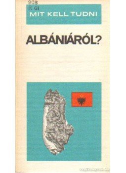 Réti György - Mit kell tudni Albániáról? Réti György - Mit kell tudni Albániáról?, Budapest 1981 antikvár könyv