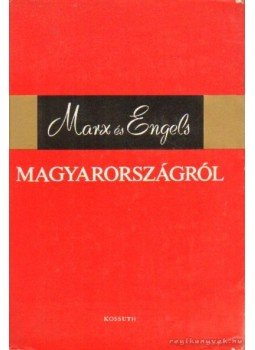 Marx és Engels - Marx és Engels Magyarországról Marx és Engels - Marx és Engels Magyarországról, Budapest 1974 antikvár könyv