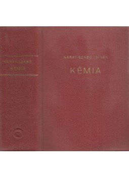 Náray-Szabó István - Kémia Náray-Szabó István - Kémia, Budapest 1967 antikvár könyv