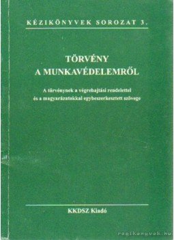 Papp István - Törvény a munkavédelemről Papp István - Törvény a munkavédelemről, Budapest 1994 antikvár könyv