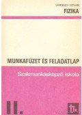Várnagy István - Fizika - Munkafüzet és feladatlap II.