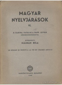 Több szerkesztő - Magyar nyelvjárások VI. Több szerkesztő - Magyar nyelvjárások VI., Budapest 1960 antikvár könyv