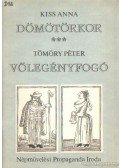 Kiss Anna,Tömöry  Péter - Dömötörkor - Vőlegényfogó