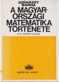 Szénássy Barna - A magyarországi matematika története