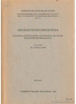 Zorkóczy Béla - Hegesztéstechnológia Zorkóczy Béla - Hegesztéstechnológia, Budapest 1981 antikvár könyv