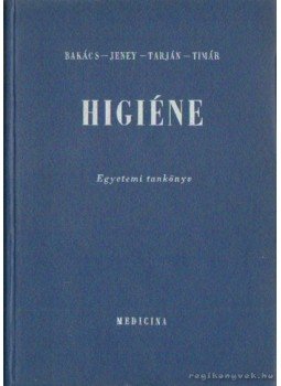 Bakács Tibor - Higiéne Bakács Tibor - Higiéne, Budapest 1968 antikvár könyv