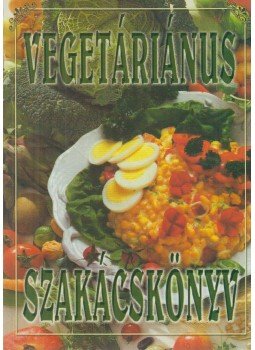 Verhóczki István - Vegetáriánus szakácskönyv Verhóczki István - Vegetáriánus szakácskönyv, Gyöngyös 2003 antikvár könyv