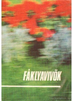 Rigó Béla - Fáklyavivők Rigó Béla - Fáklyavivők, Budapest 1973 antikvár könyv