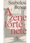 Szabolcsi Bence - A zene története