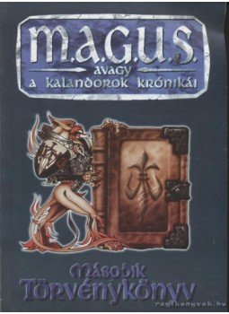 Nyulászi Zsolt - M.A.G.U.S. avagy a Kalandorok Krónikái - Második törvénykönyv Nyulászi Zsolt - M.A.G.U.S. avagy a Kalandorok Krónikái - Második törvénykönyv, Budapest 1995 antikvár könyv
