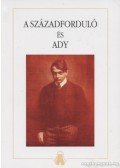 Gaszner Tibor - A századforduló és Ady