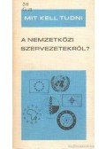 Gallyas Ferenc - Mit kell tudni a nemzetközi szervezetekről?