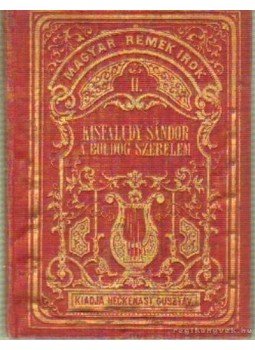 Kisfaludy Sándor - A boldog szerelem Kisfaludy Sándor - A boldog szerelem, Pest 1864 antikvár könyv