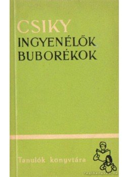 Csiky Gergely - Ingyenélők buborékok II. kötet Csiky Gergely - Ingyenélők buborékok II. kötet, Bukarest 1965 antikvár könyv