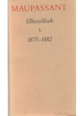 Guy de Maupassant - Elbeszélések I. 1875-1882