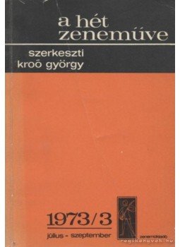 Kroó György - A hét zeneműve 1973/3 Kroó György - A hét zeneműve 1973/3, Budapest 1973 antikvár könyv