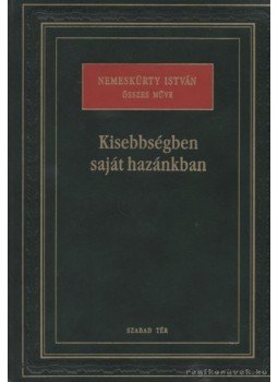 Nemeskürty István - Kisebbségben saját hazánkban Nemeskürty István - Kisebbségben saját hazánkban, Budapest 2005 antikvár könyv