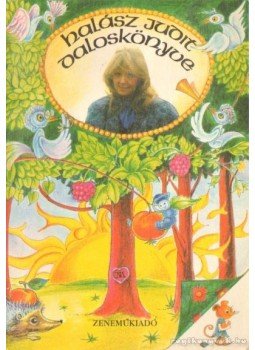 Halász Judit - Halász Judit daloskönyve Halász Judit - Halász Judit daloskönyve, Budapest 1988 antikvár könyv
