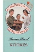 Pascal, Francine - Kitörés
