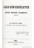 Palugyay Imre - Jász-Kún kerületek s Külső Szolnok vármegye leírása