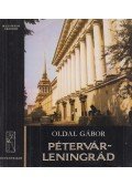 Oldal Gábor - Pétervár-Leningrád