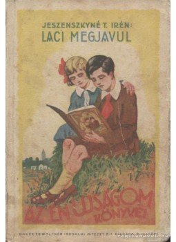 Jeszenszkyné T. Irén - Laci megjavul Jeszenszkyné T. Irén - Laci megjavul, 0 antikvár könyv