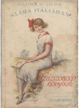Farkas Imre, Tutsek Anna - Klára Itáliában Farkas Imre, Tutsek Anna - Klára Itáliában, Budapest 1929 antikvár könyv
