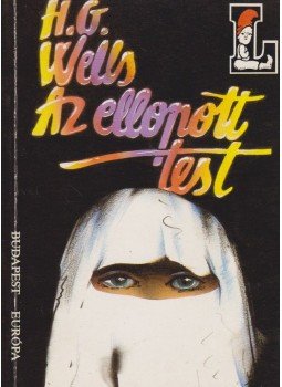 H.G. Wells - Az ellopott test H.G. Wells - Az ellopott test, Budapest 1989 antikvár könyv
