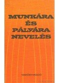 Békéssy Antal,Faludi Szilárd - Munkára és pályára nevelés