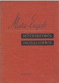 Karl Marx,Friedrich Engels - Művészetről, irodalomról