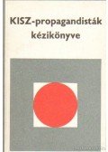 Molnár József,Zrinszky László,Koncz István,Barsi Tomaj,Salamon Zoltán,Vagyóczky Tiborné - KISZ-propagandisták kézikönyve