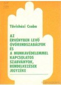 Tövisházi Csaba - Az érvényben lévő óvórendszabályok és munkavédelemmel kapcsolatos szabványok, rendelkezések jegyzéke