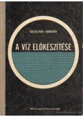 Komarov, A. F.,Koloszkov, Sz. L. - A víz előkészítése