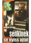 Nemere István - Senkinek se nyiss ajtót!