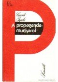 Vonsik Gyula - A propagandamunkáról