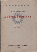 Dr. Pattantyús Á. Géza - A gépek üzemtana