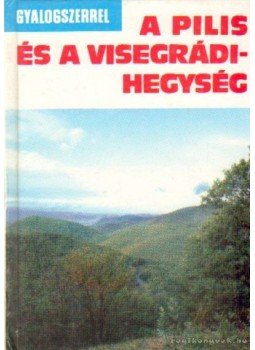 Miczek Árpád - Pilis - Visegrádi-hegység Miczek Árpád - Pilis - Visegrádi-hegység, Budapest 1991 antikvár könyv