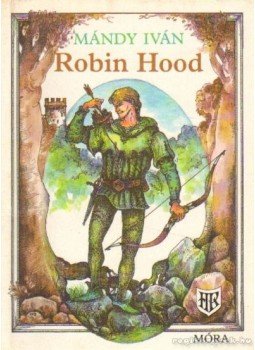 Mándy Iván - Robin Hood Mándy Iván - Robin Hood, Budapest 1993 antikvár könyv
