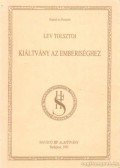 Lev Tolsztoj - Kiáltvány az emberiséghez