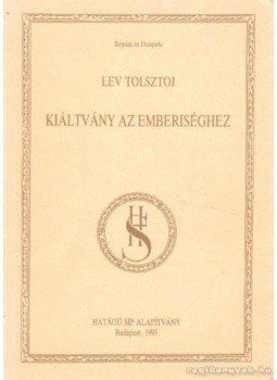 Lev Tolsztoj - Kiáltvány az emberiséghez Lev Tolsztoj - Kiáltvány az emberiséghez, Budapest 1993 antikvár könyv