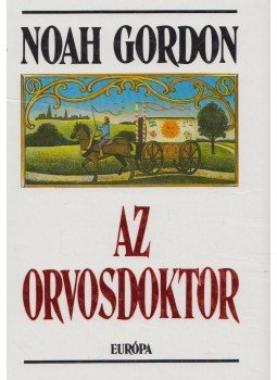 Noah Gordon - Az orvosdoktor Noah Gordon - Az orvosdoktor, Budapest 1998 antikvár könyv