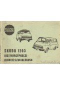 Horváth Győző - Skoda 1203 kistehergépkocsi alkatrészkatalógusa