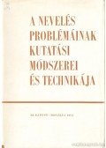 Petrikás Árpád dr. - A nevelés problémáinak kutatási módszerei és technikája